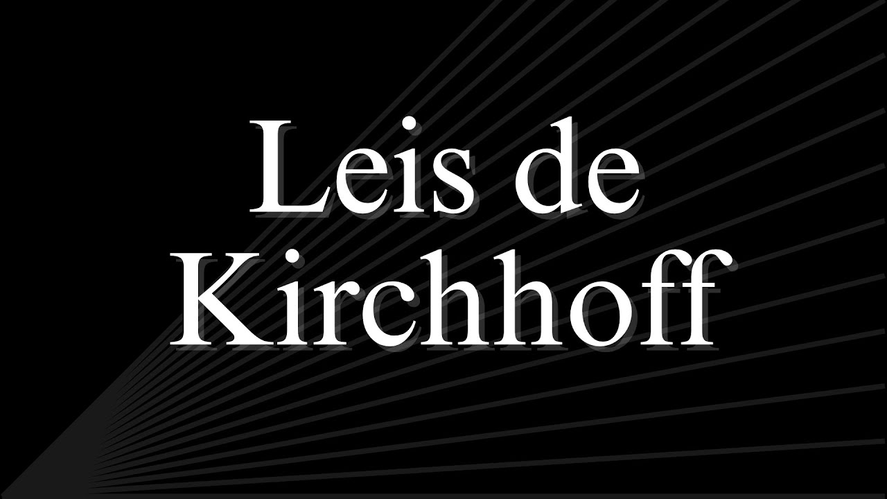 Física - Leis de Kirchhoff