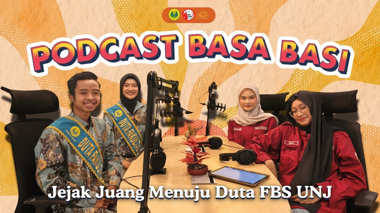 𝗣𝗢𝗗𝗖𝗔𝗦𝗧 𝗕𝗔𝗦𝗔 𝗕𝗔𝗦𝗜  |  Jejak Juang Menuju Duta FBS UNJ