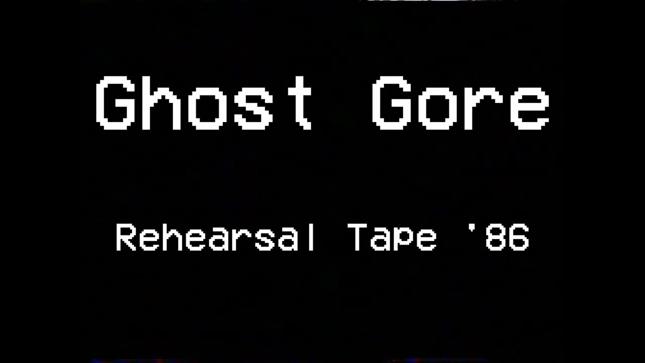 Ghost Gore - Rehearsal Tape '86