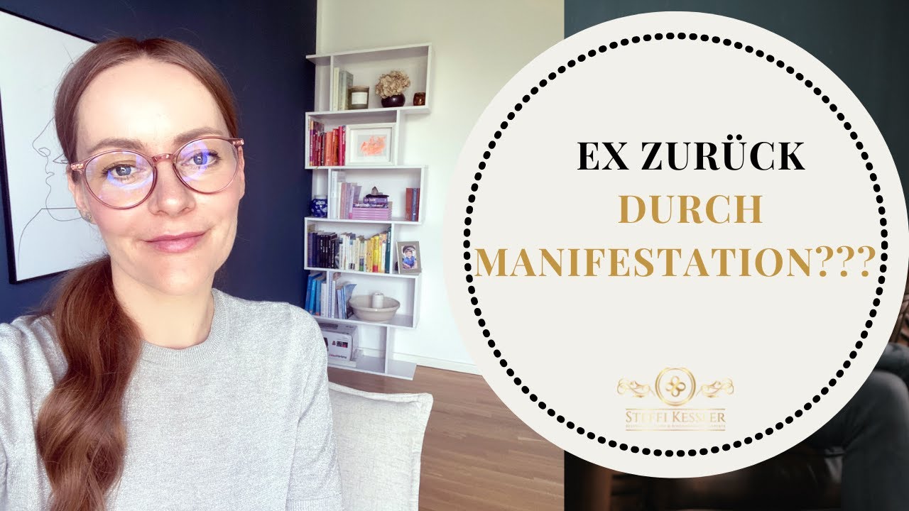 Kann Manifestation deine/n Ex zurück bringen? | Steffi Kessler