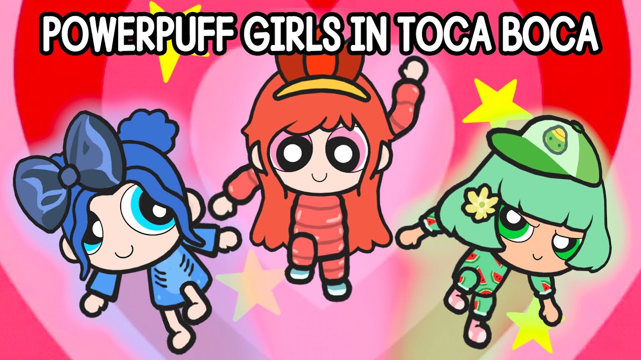 Powerpuff Girls In Toca Boca | Toca Life Story | Toca Boca