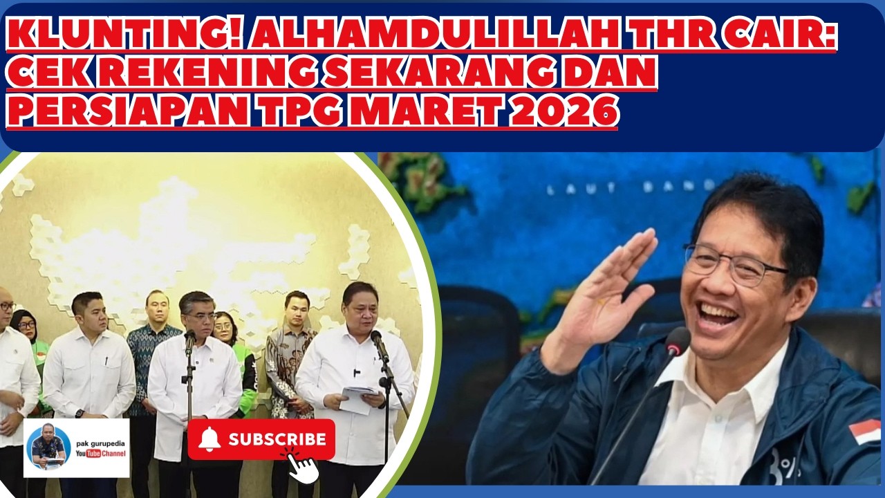 KLUNTING! ALHAMDULILLAH THR CAIR: CEK REKENING SEKARANG DAN PERSIAPAN TPG MARET 2026
