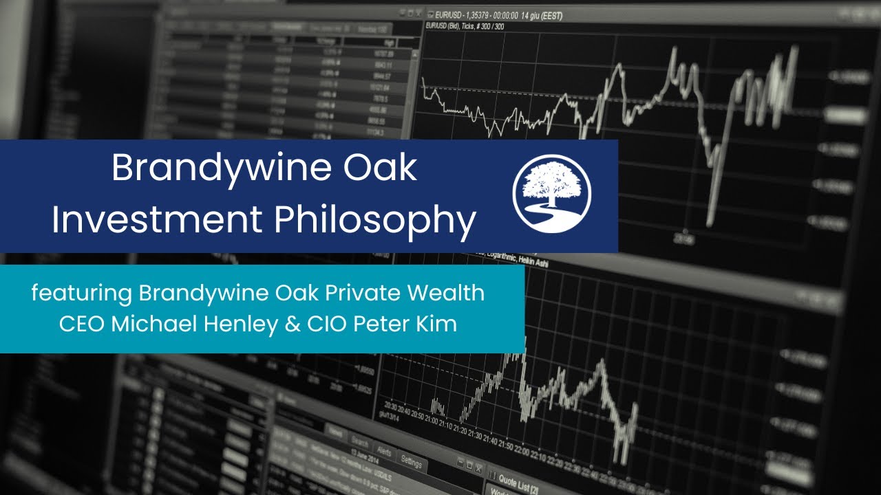 Brandywine Oak’s Investment Philosophy -- Brandywine Oak Private Wealth