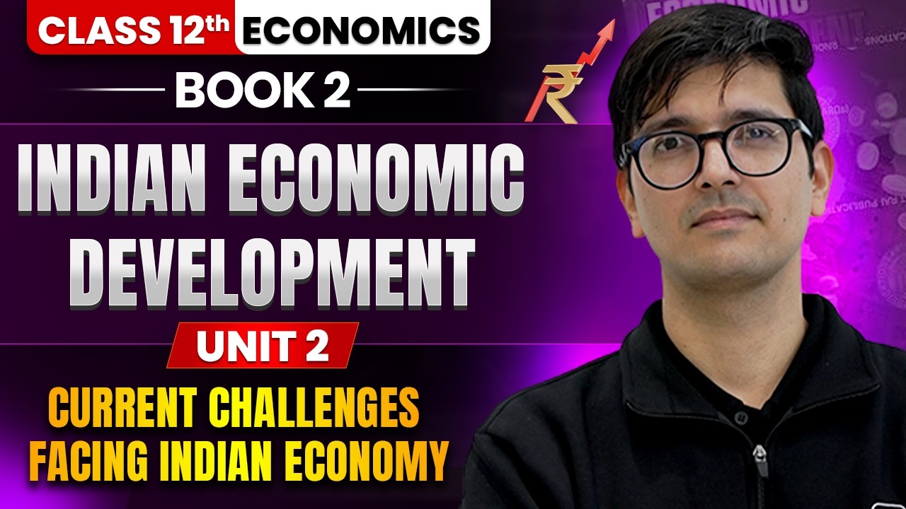 Class 12 Economics | Current Challenges Facing Indian Economy | Indian Economic Development Unit 2