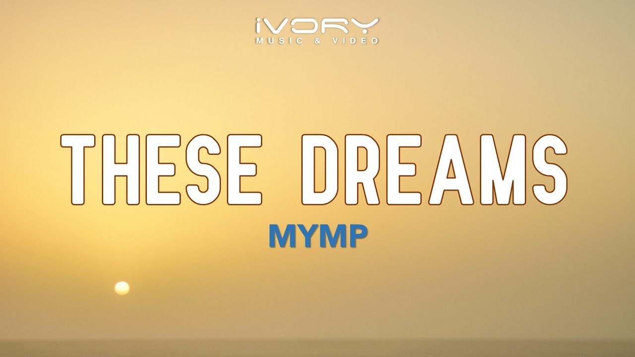 MYMP - These Dreams (Official Lyric Video)
