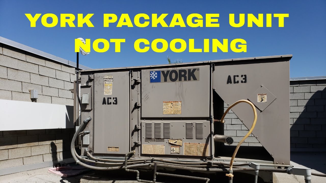 YORK PACKAGE UNIT NOT COOLING