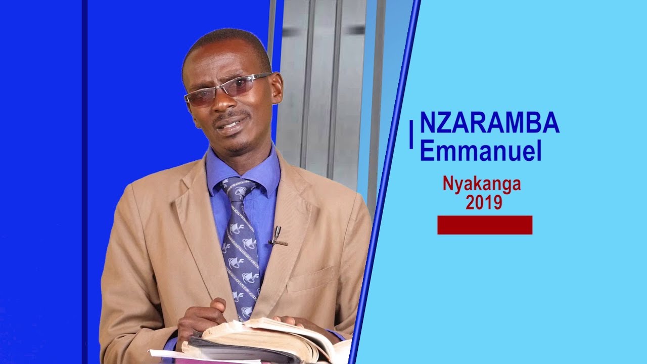 10.Nzaramba Emmanuel: Gutabarwa k'Ubwoko bw'Imana