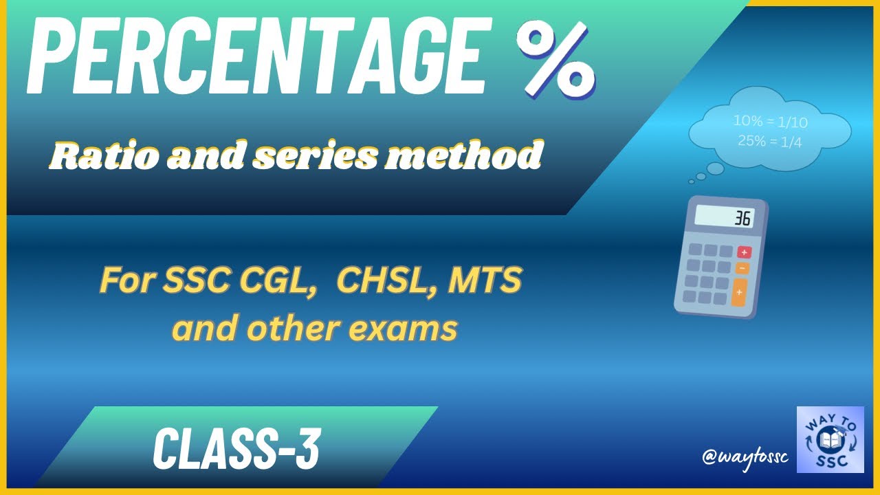 Percentage | Ratio and series method | Class -3 | SSC CGL CHSL MTS and other exams