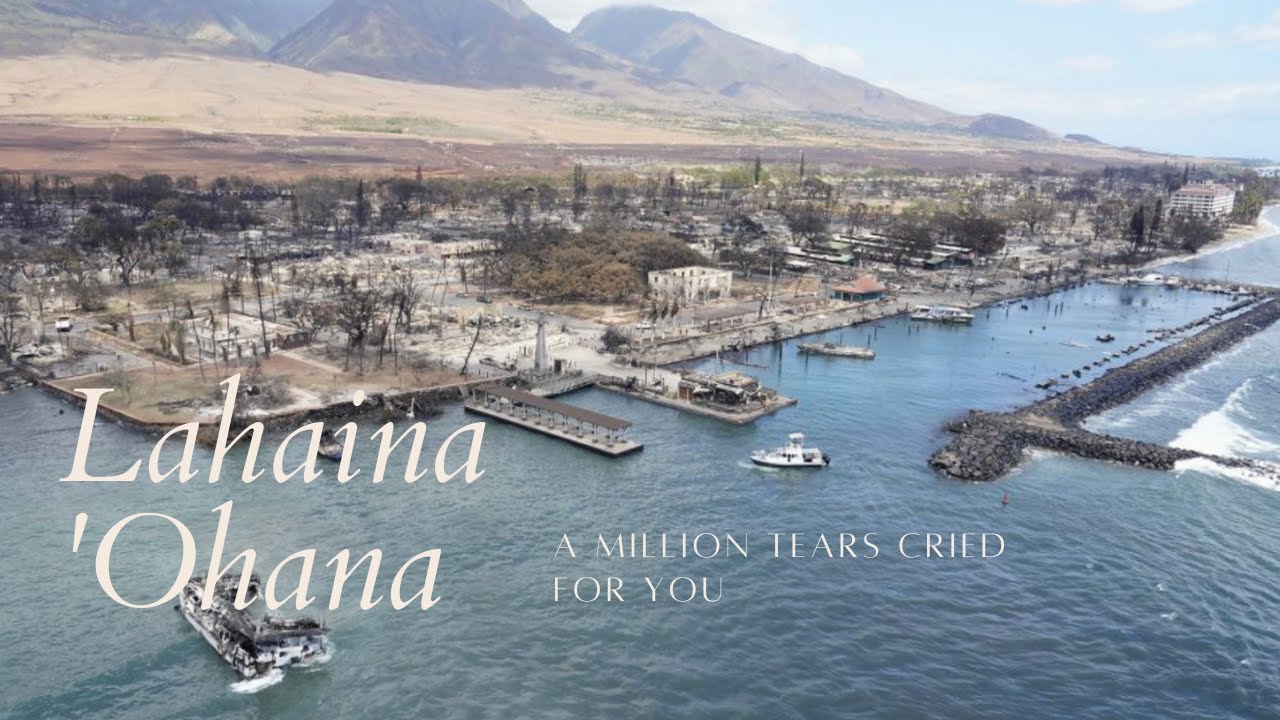 Lahaina Ohana: A million tears cried for you