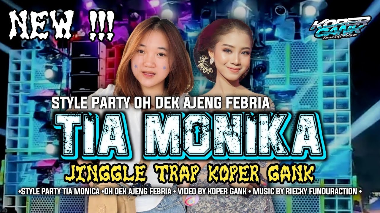 DJ PARTY OH DEK AJENG FEBRIA • TIA MONICA • KOPER GANK FT RIECKY FUNDURACTION