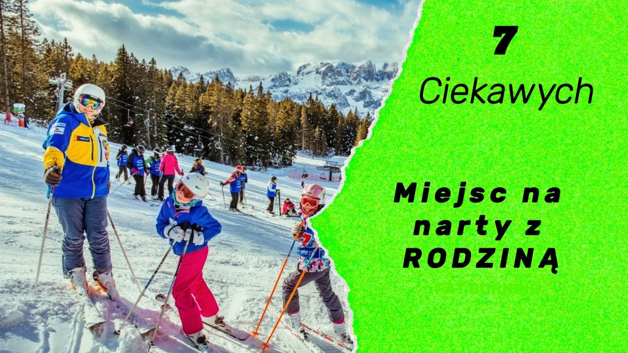 Najlepsze Miejsca na Narty w Małopolsce dla Rodziny!