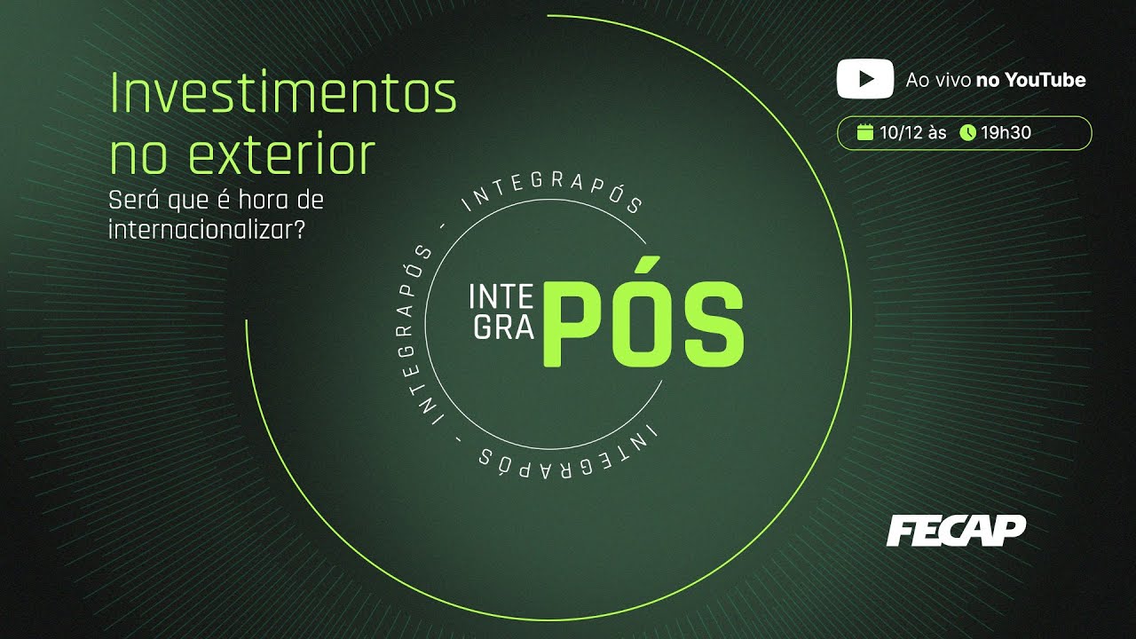 Integrapós - Investimentos no exterior: Será que é hora de internacionalizar?