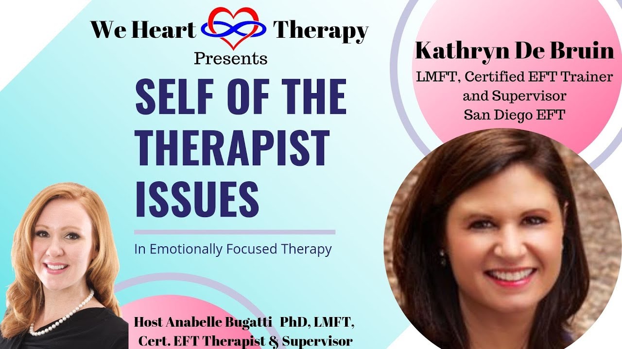 Self of the Therapist in EFT--Featuring EFT Trainer Kathryn DeBruin