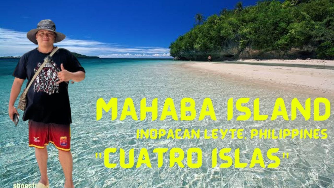 Sobrang Ganda dito sa Mahaba Island sa Inopacan Leyte | Cuatro Islas |