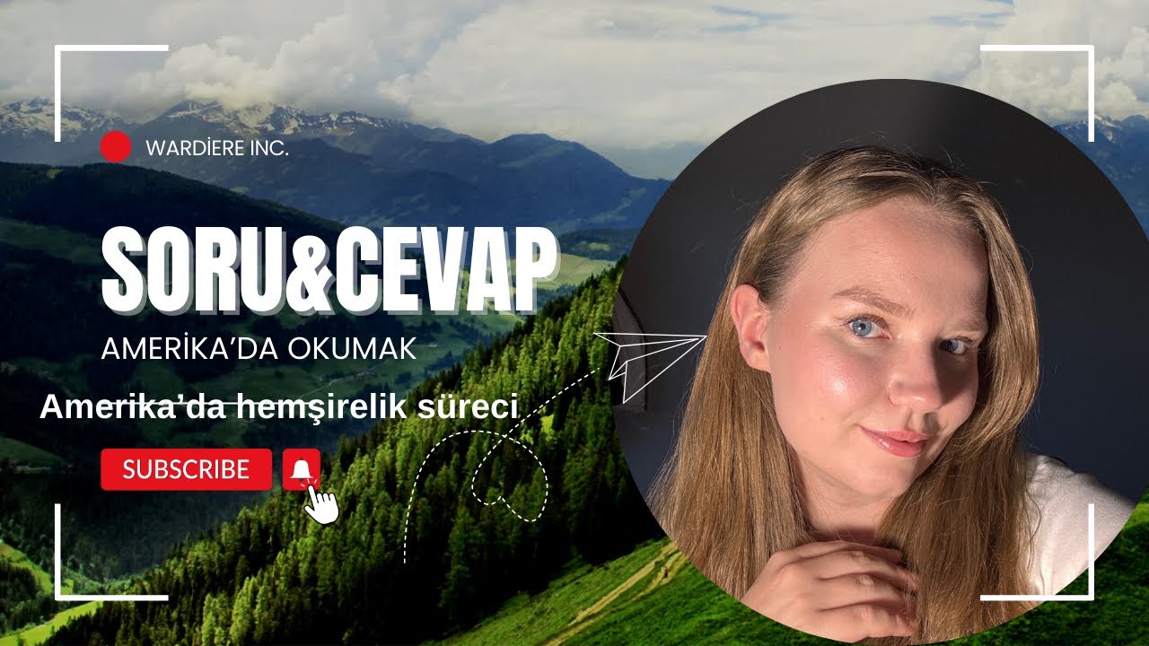 SORU CEVAP| Amerika’da okumak, hemşirelik süreci 