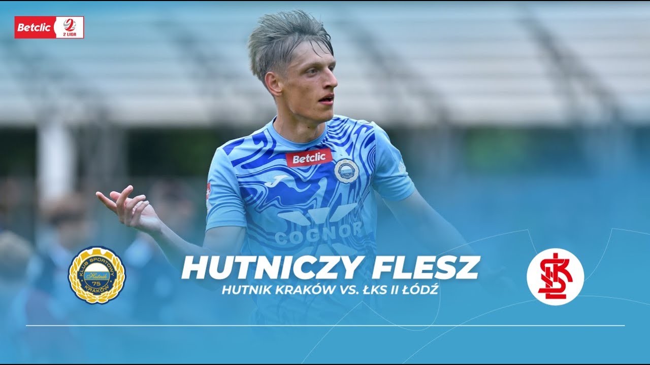 #HutniczyFlesz: Hutnik Kraków - ŁKS II Łódź