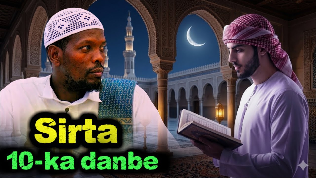 Sirta ku jirta 10 danbe ee bisha ramadaan iyo Faa’idada laga helo sheekh mahad 