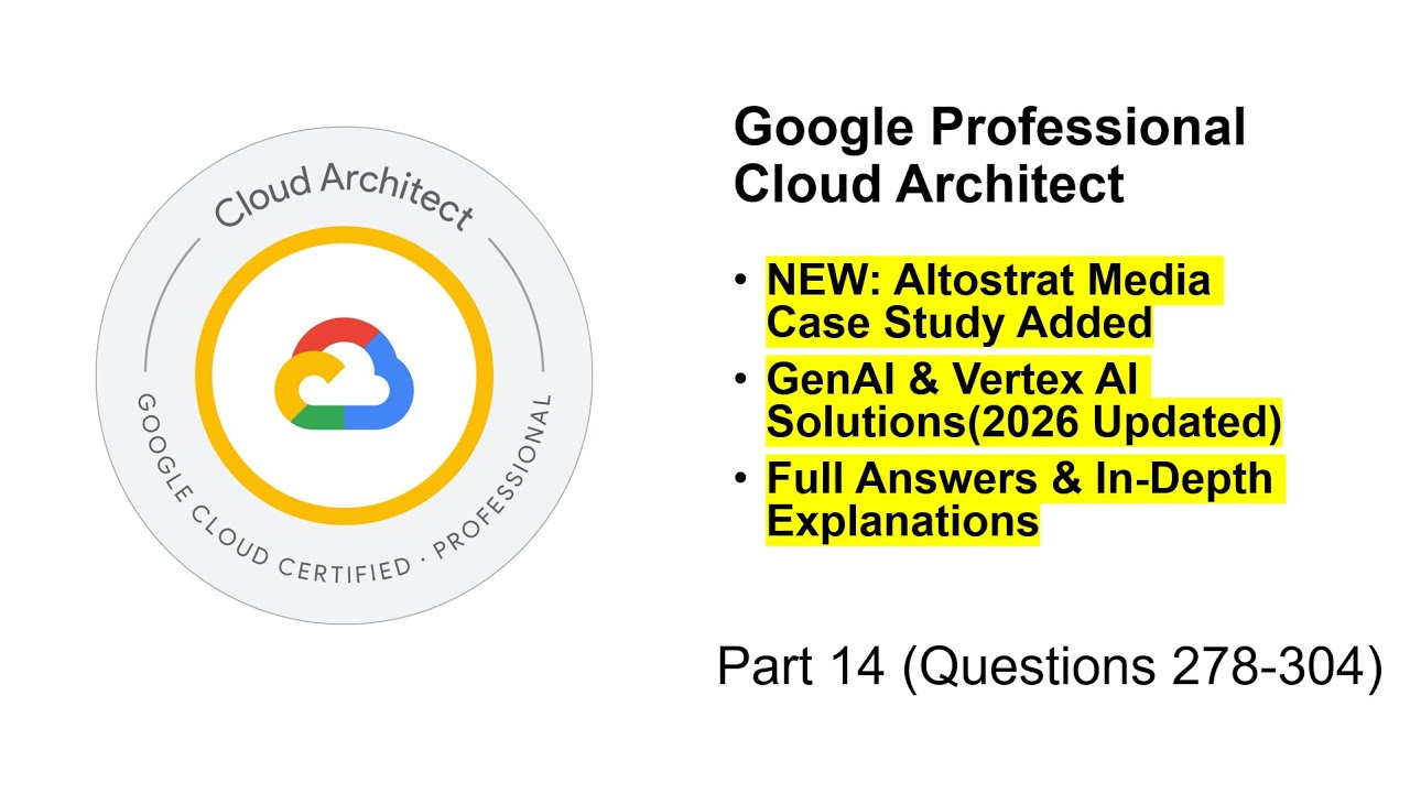 Real Google PCA Exam Questions | Altostrat Media Case Study, GenAI & Media Pipelines | Part 14
