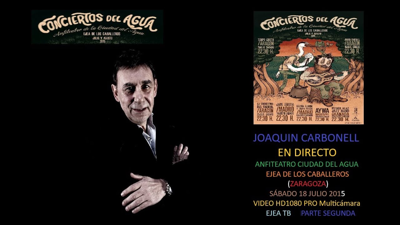 Joaquín Carbonell -Directo-Ejea de los Caballeros Zaragoza Sábado 18 julio 2015 VIDEO HD1080 PARTE 2