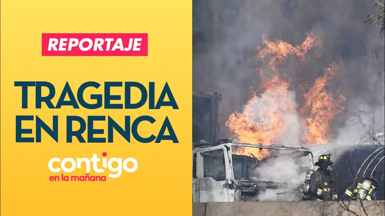 REPORTAJE | EXPLOSIÓN FATAL: La cronología del trágico incendio en Renca | Contigo en la Mañana