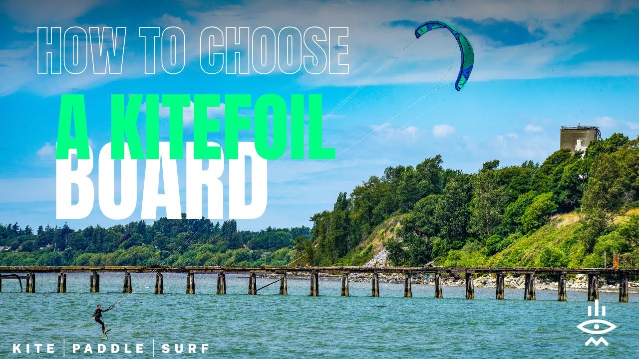 How To Choose a Kite foil Board