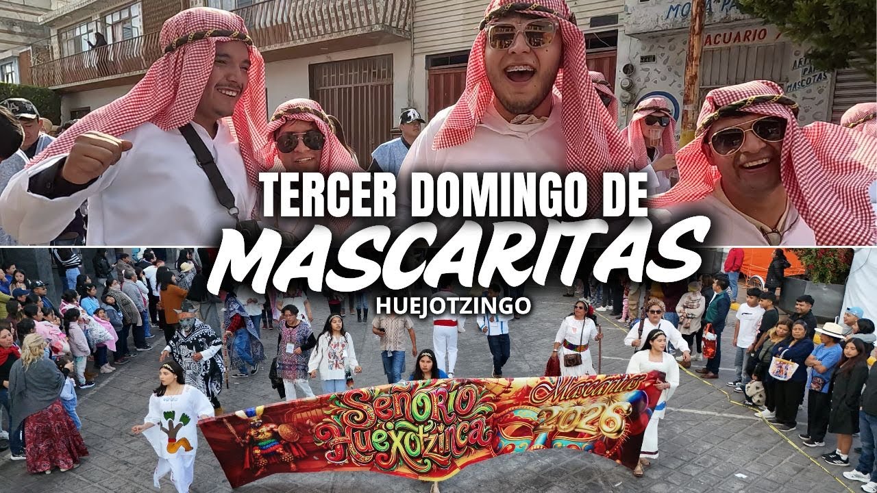 Tercer Domingo de Mascaritas / Carnaval de Huejotzingo 2026