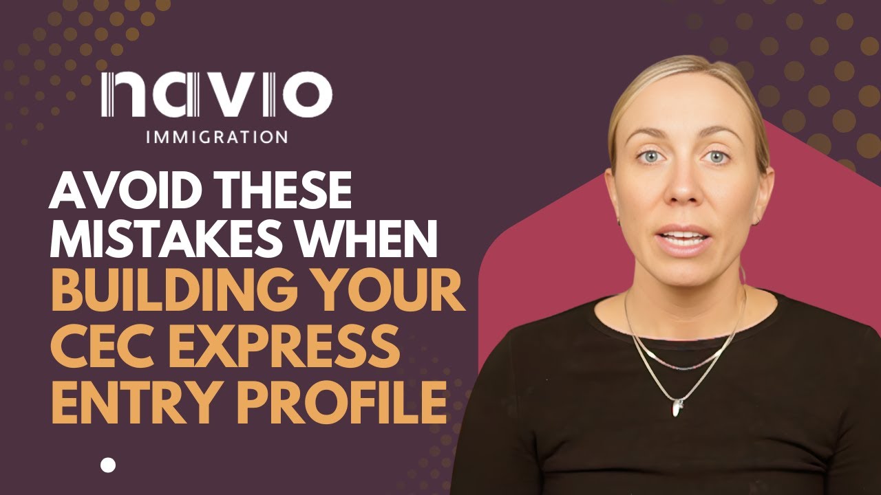 Avoid These Mistakes When Building Your CEC Express Entry Profile