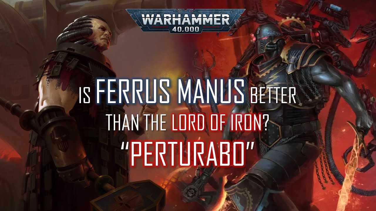 The Iron Primarchs - Ferrus Manus vs Perturabo Comparison