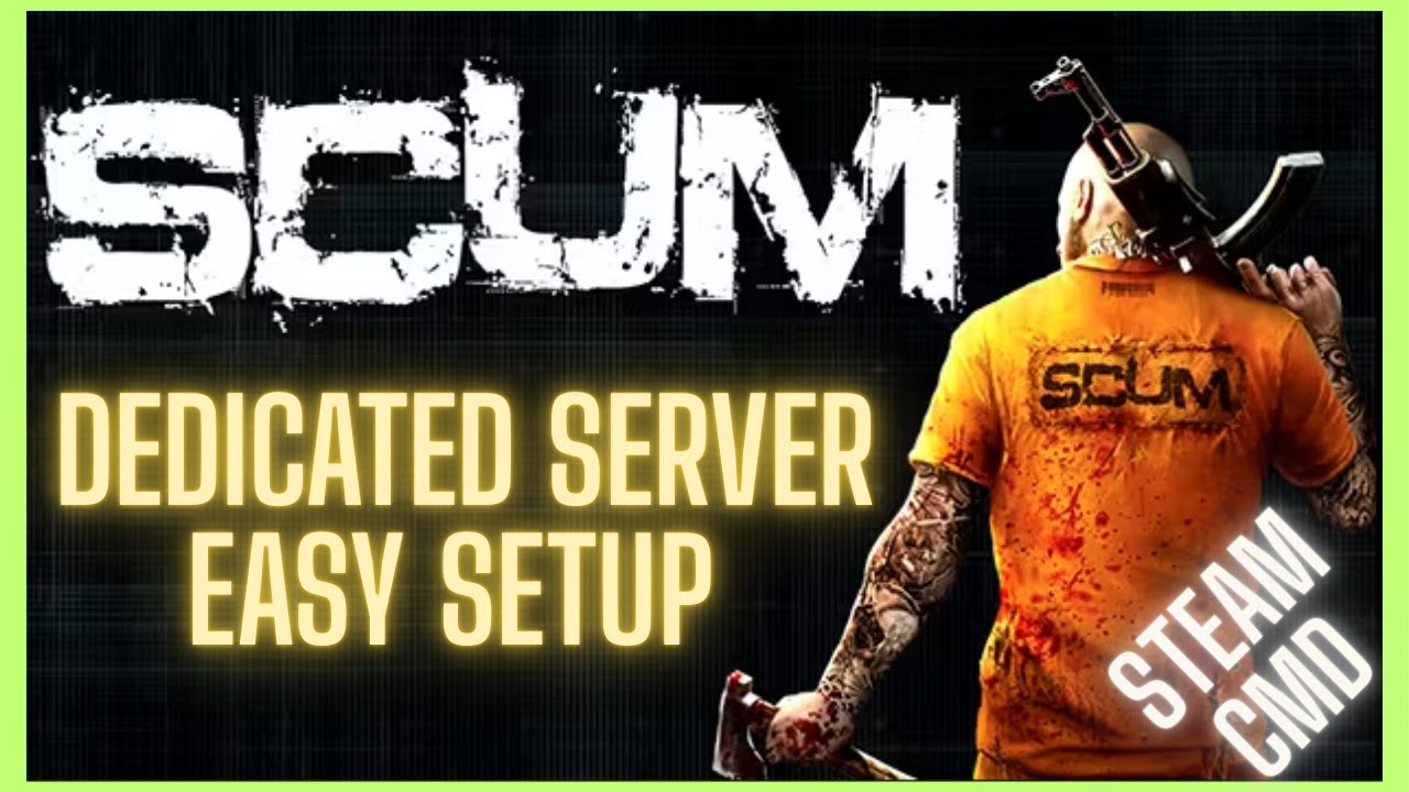 SCUM Server Setup Made Easy: Step-by-Step SteamCMD Guide