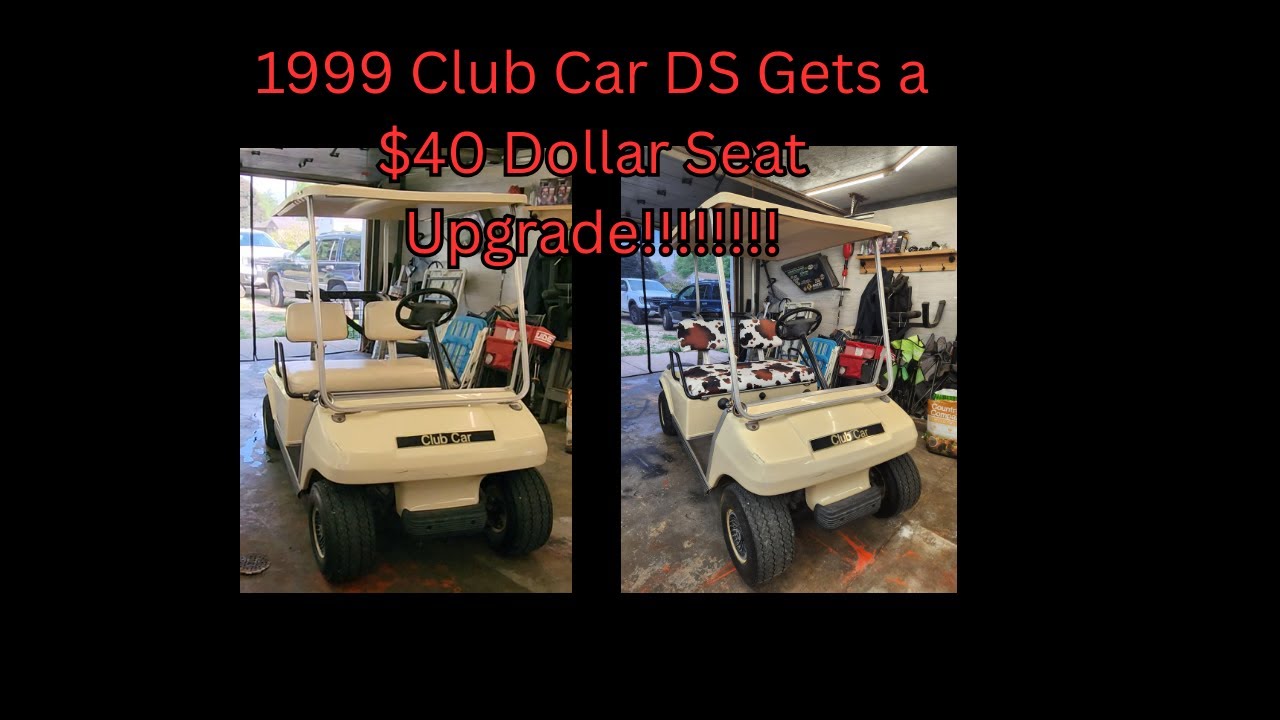 New to us Club Car DS Golf Cart gets a seat upgrade!!!!  On the cheap and easy!!!!!  Episode 1!!!!