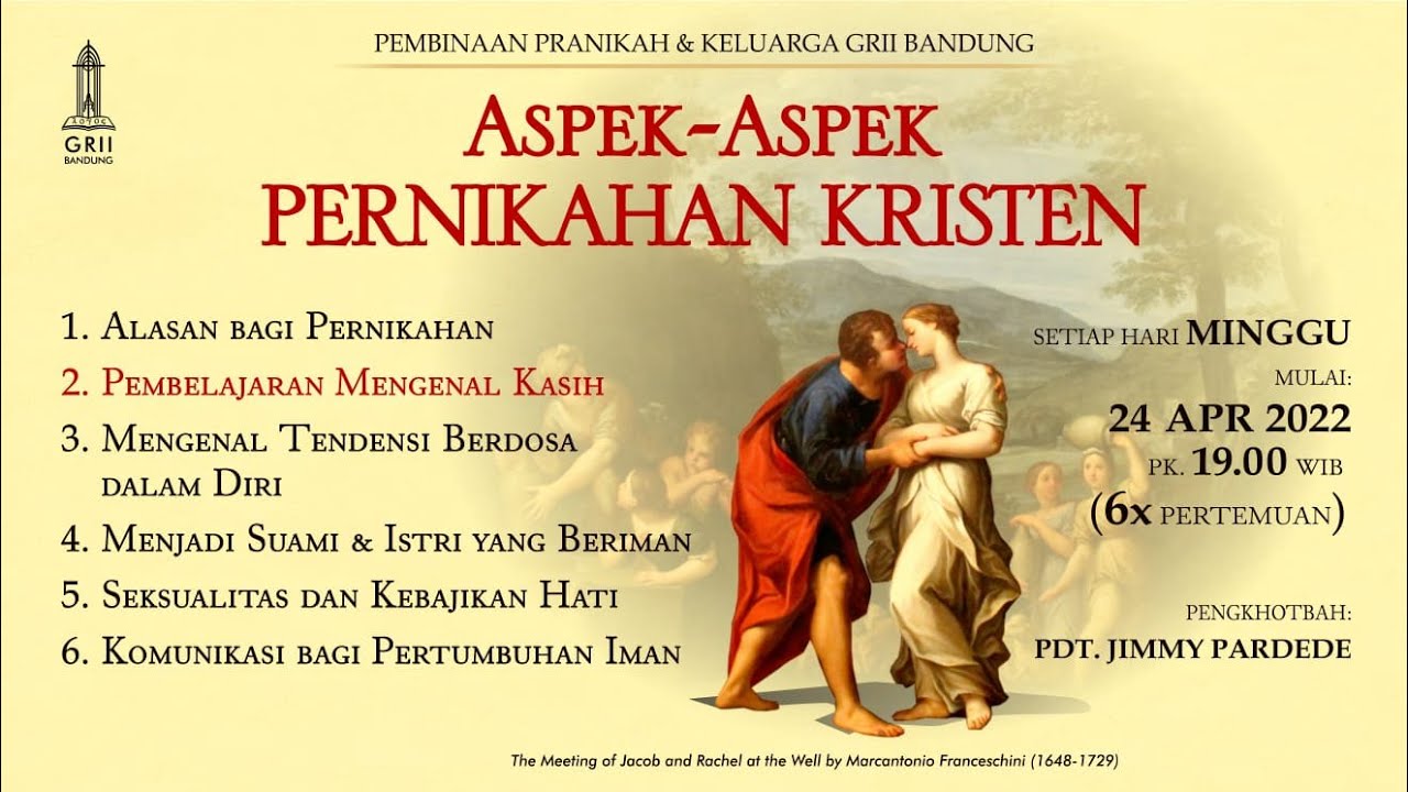 Pembelajaran Mengenal Kasih - Pdt. Jimmy Pardede - Pembinaan Pranikah & Keluarga - 1 Mei 2022