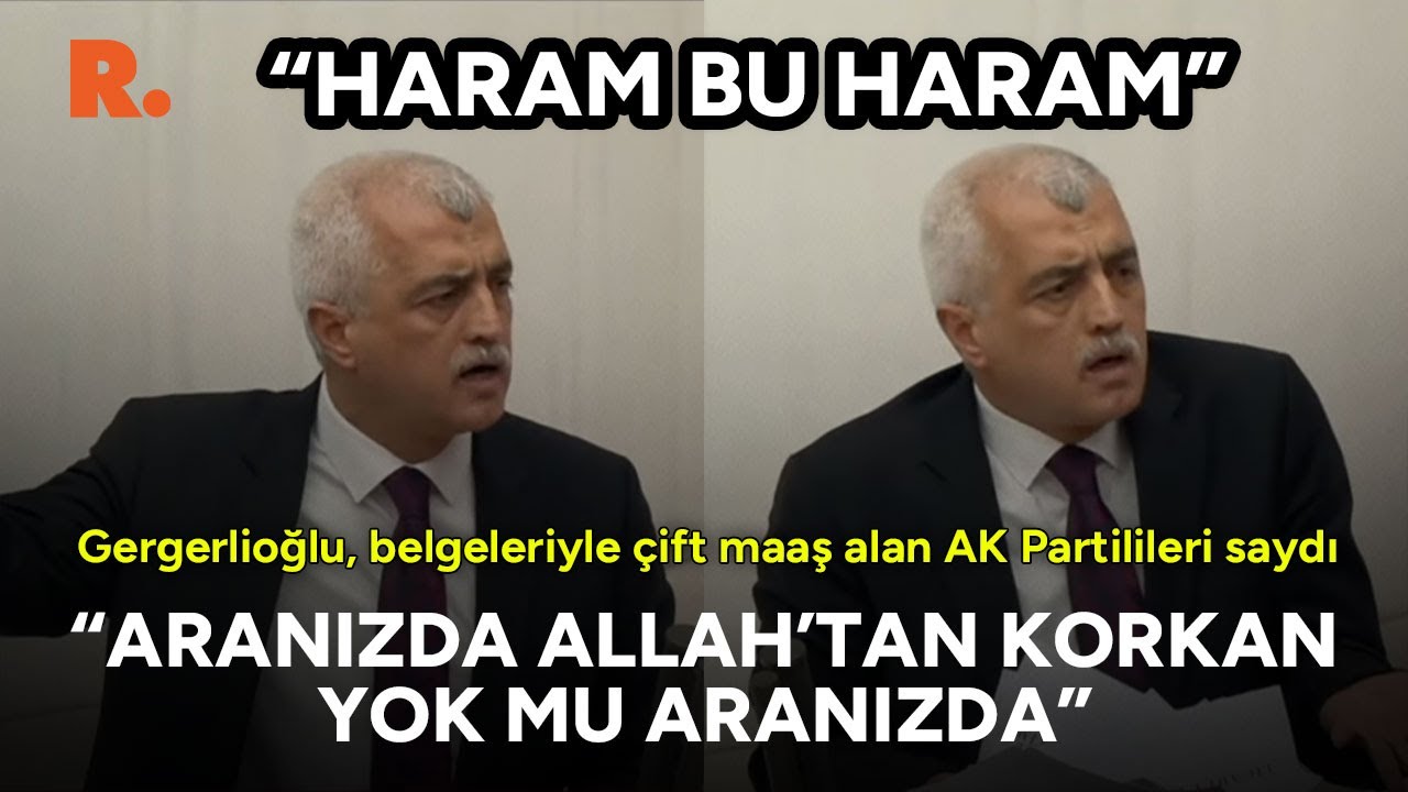 Ömer Faruk Gergerlioğlu, çift maaş alan AK Partilileri tek tek saydı! 