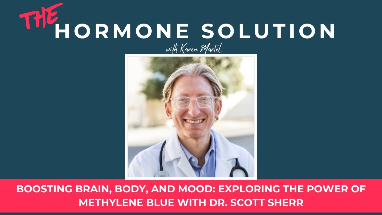 Boosting Brain, Body, and Mood: Exploring the Power of Methylene Blue with Dr. Scott Sherr