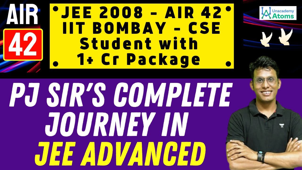 The Complete Preparation Journey to AIR 42 in JEE Advanced | Unacademy Atoms | Prashant Jain