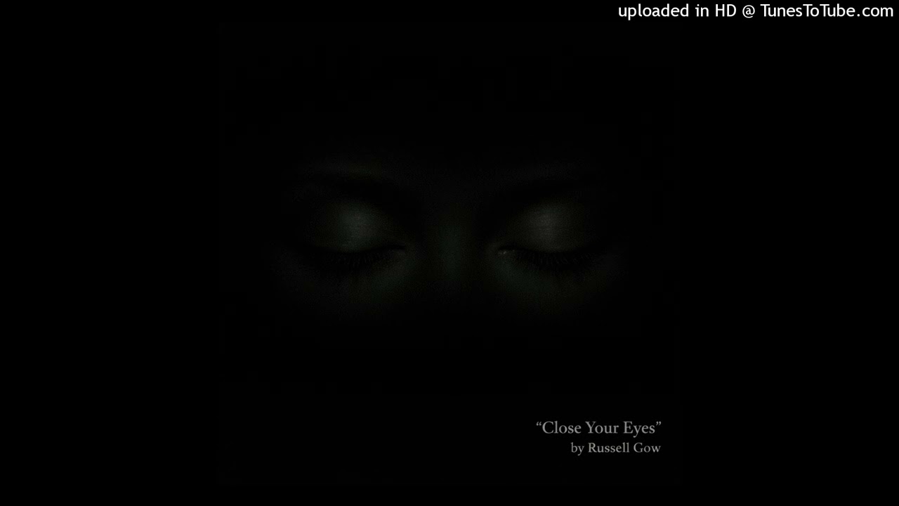 Russell Gow - Close your eyes