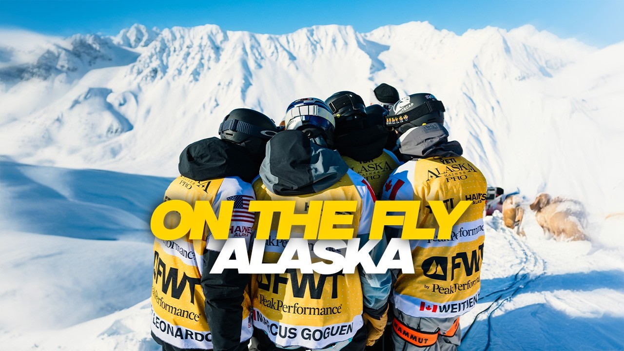 ON THE FLY EP.5 | Alaska FWT | Perfect Conditions, Big Crashes & Heli Laps