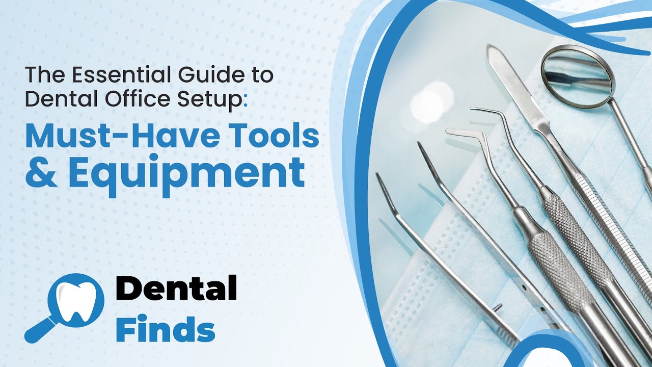 The Essential Guide to Dental Office Setup: Must-Have Tools & Equipment | Dental Finds