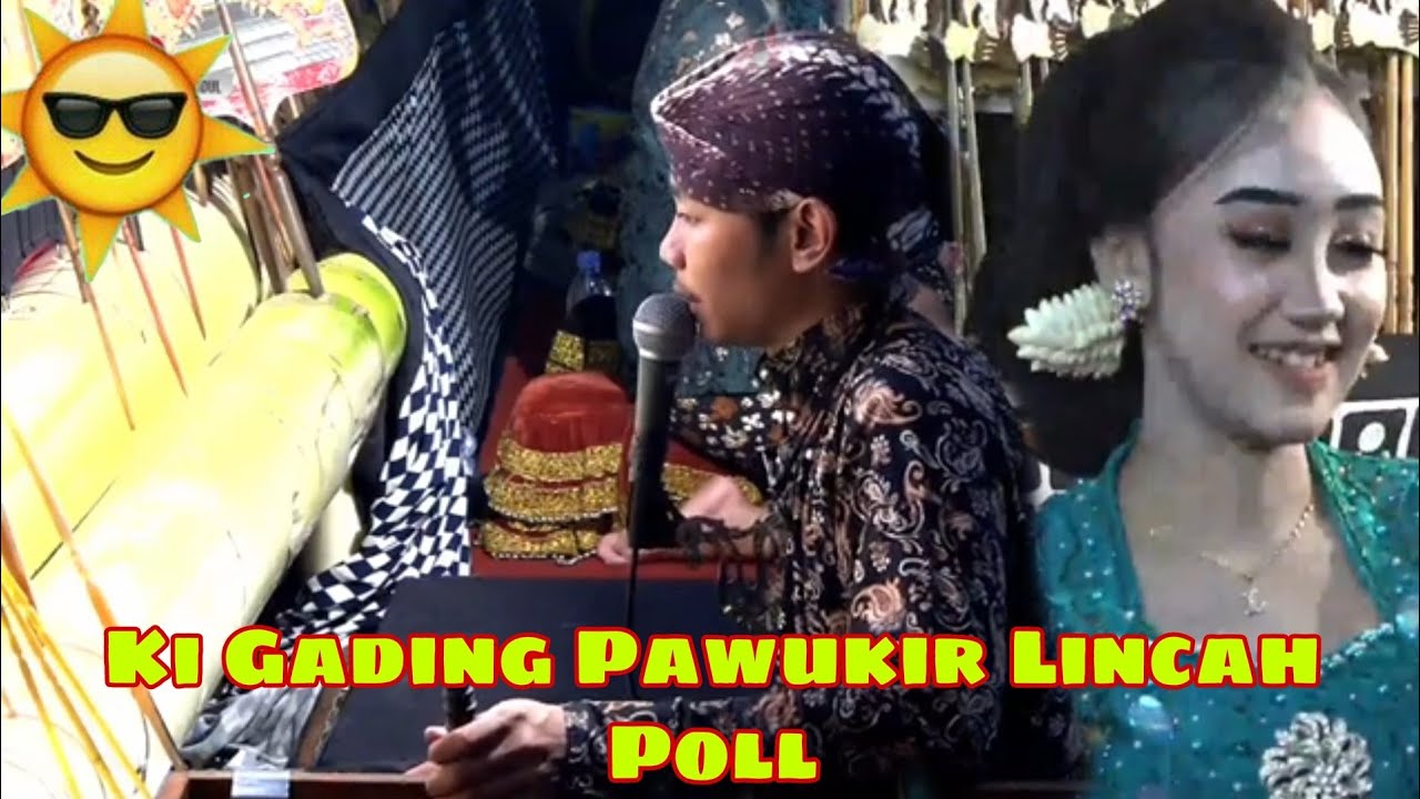 Ki Gading Pawukir Lincah Poll
