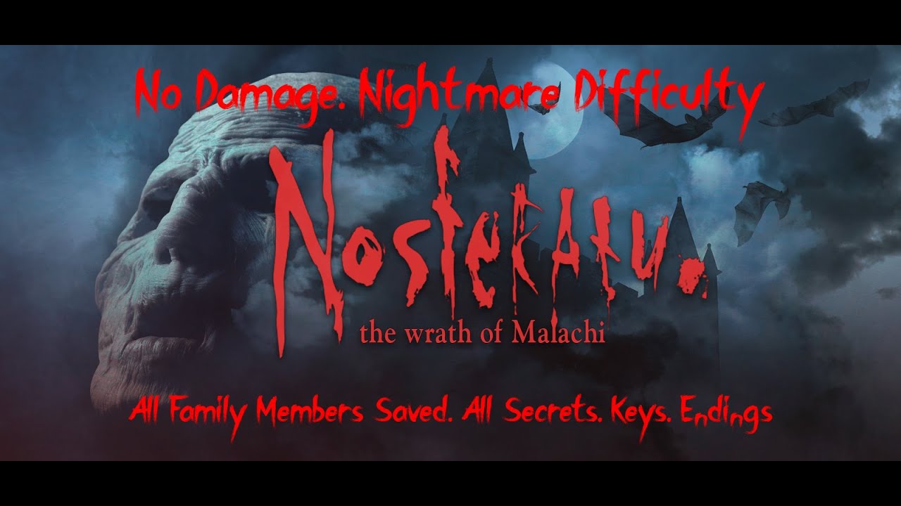 Nosferatu: The Wrath of Malachi (No Damage) (Nightmare Difficulty) (All Family Saved/Endings)