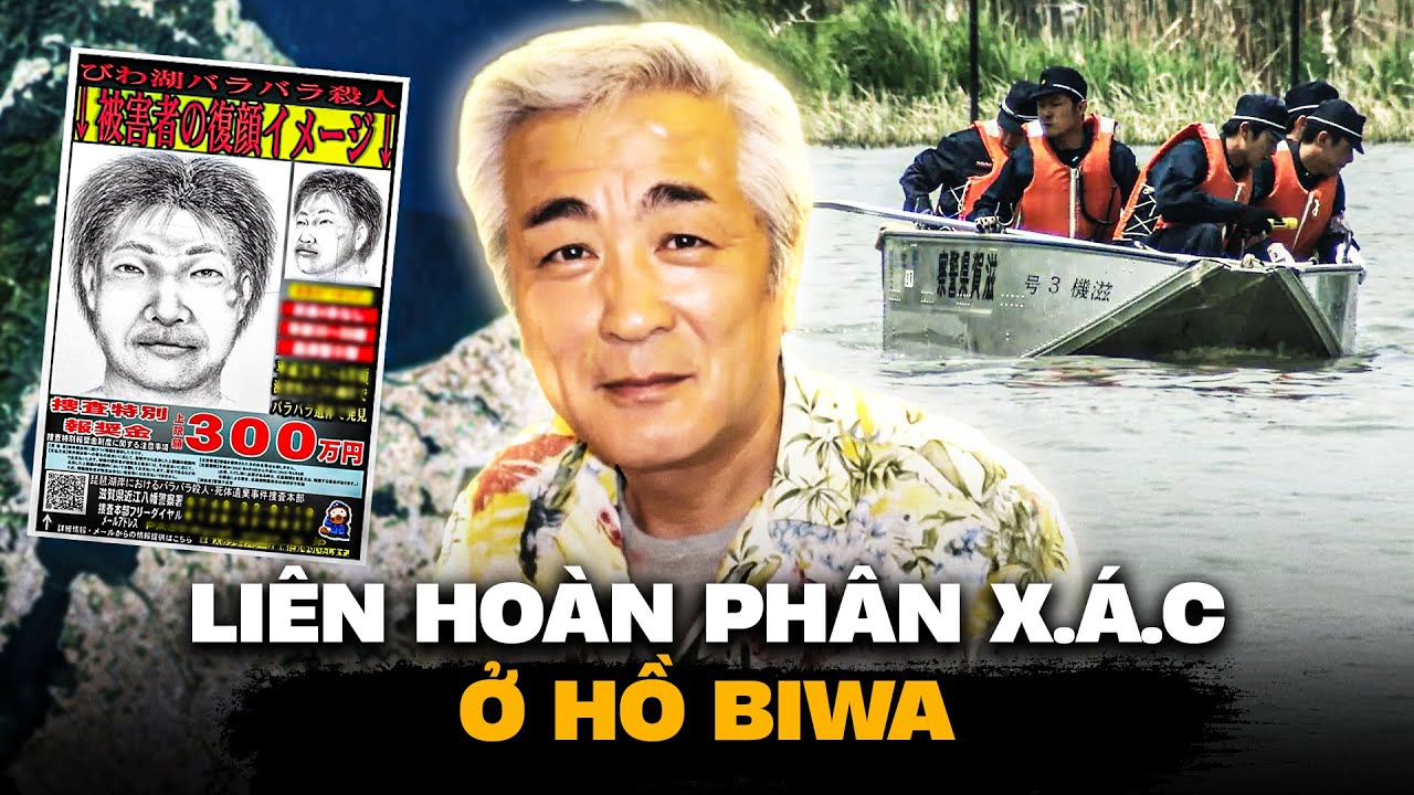 Vụ Án Liên Hoàn PHÂN X.Á.C Ở Hồ Biwa Nhật Bản – Đi Câu Cá Thì Gặp Chân Người