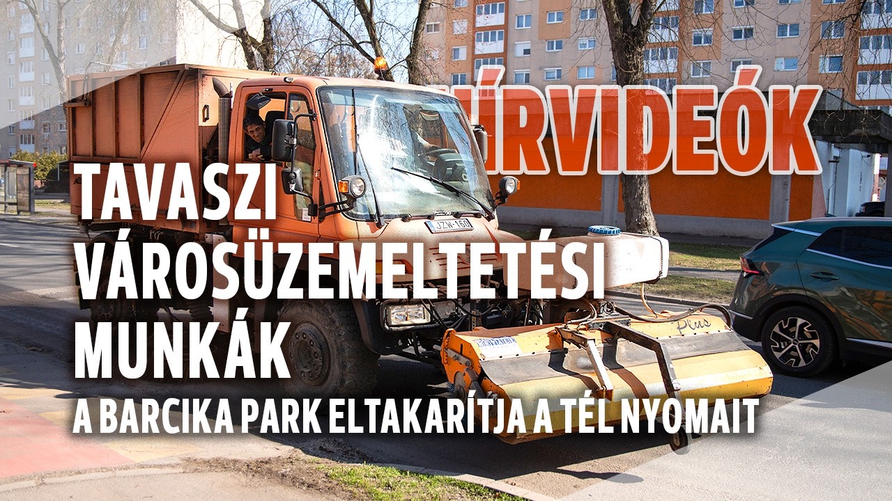 Elkezdődtek a tavaszi városüzemeltetési munkák – a Barcika Park eltakarítja a tél nyomait