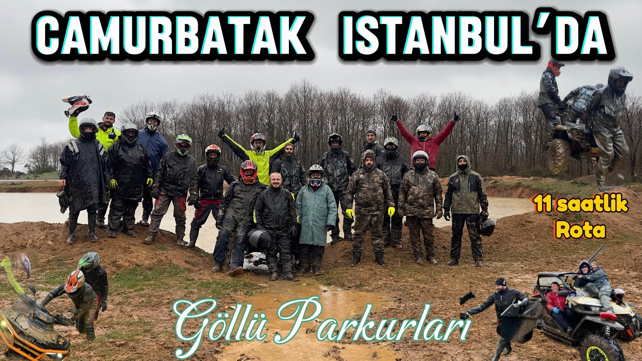 ÇAMURBATAK İSTANBUL GÖLLÜ PARKURLARINDA! (11 SAATLİK TUR)