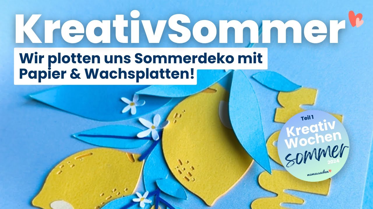 Sommer-Deko aus Papier & Plotten mit Wachsplatten | Sommer-KREATIVWOCHEN 2024 Teil 1