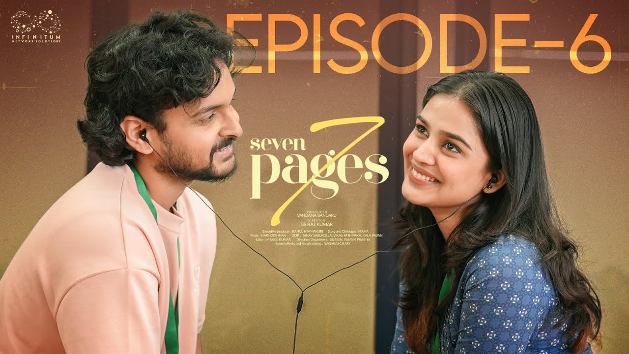 7 Pages || Episode - 6 || Love Story || Page 6 || Varsha Dsouza || Naga Vedith || Infinitum Media