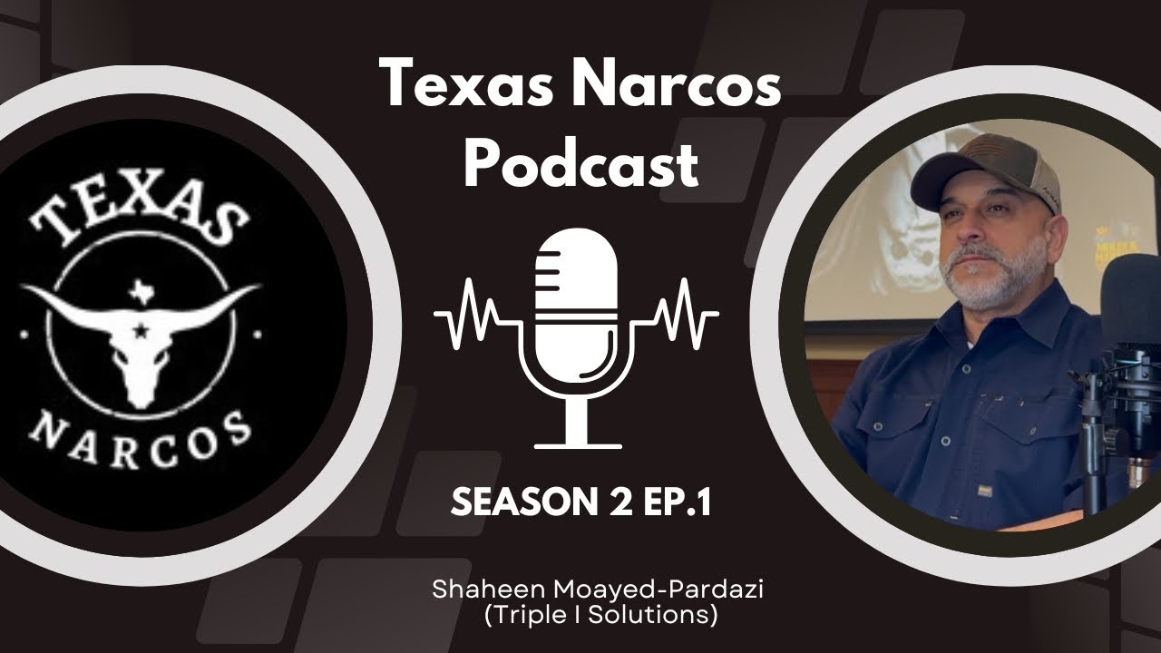 Season 2 Launch:  Shaheen Moayed-Pardazi Interview &ndash; Texas Narcos Podcast