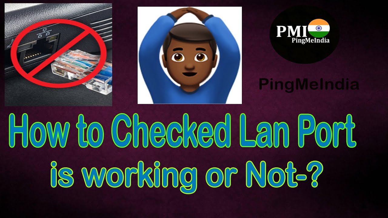 How to checked Lan port is working or not?