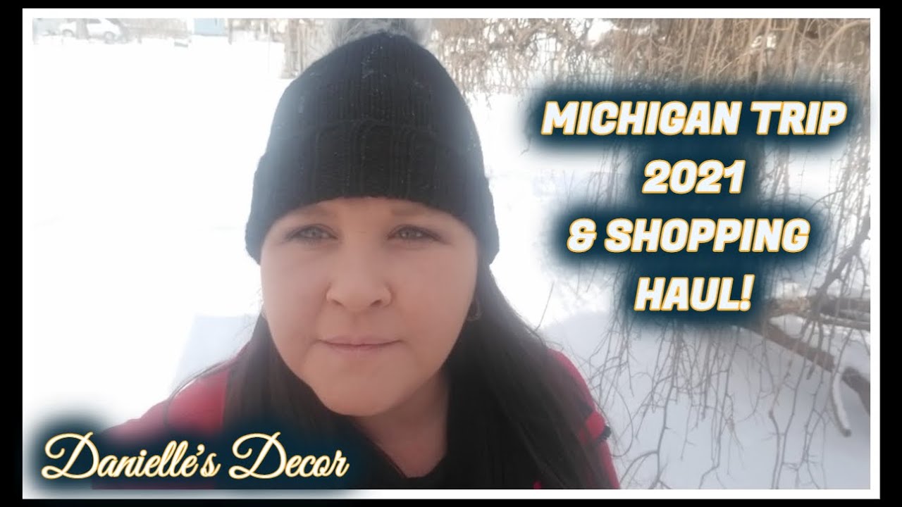 Michigan Trip 2021 and Shopping Haul!
