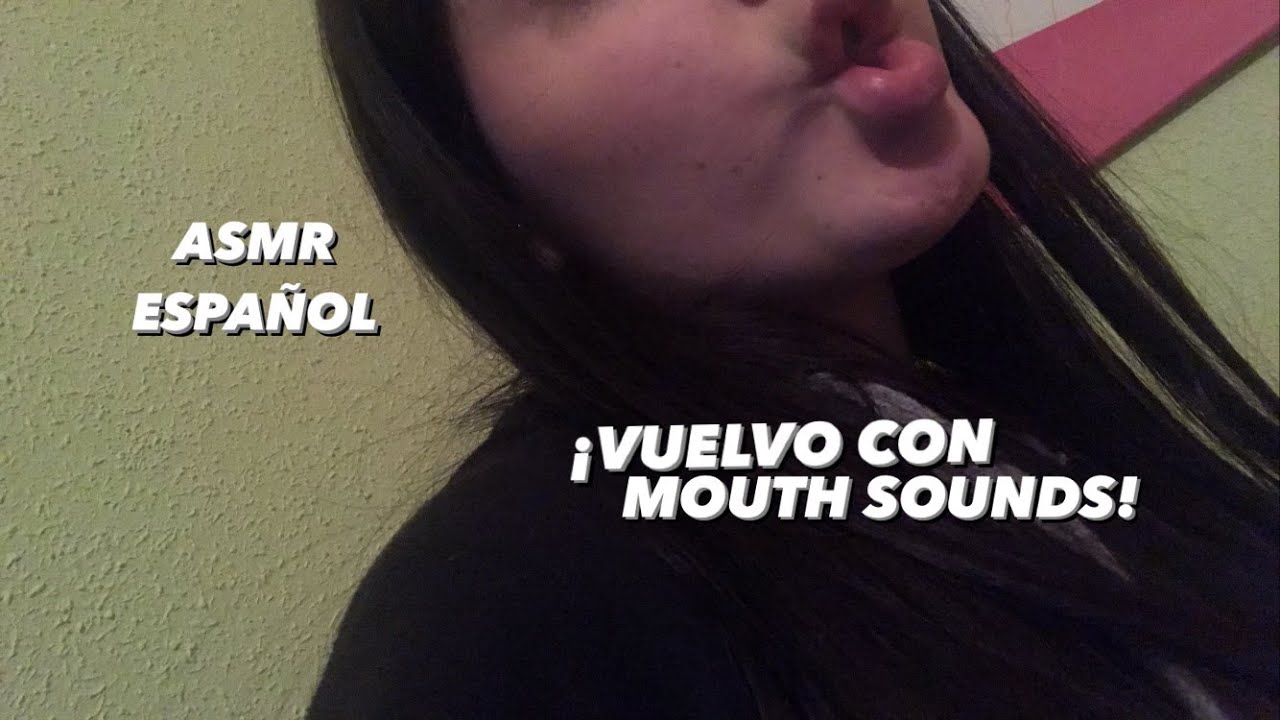 MOUTH SOUNDS con VISUALES muy RELAJANTE | SAD ASMR en ESPAÑOL