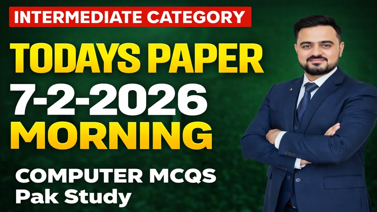 Todays Test |7-2-2026 |Intermediate Category |Complete Portion Computer |Pakistan Study