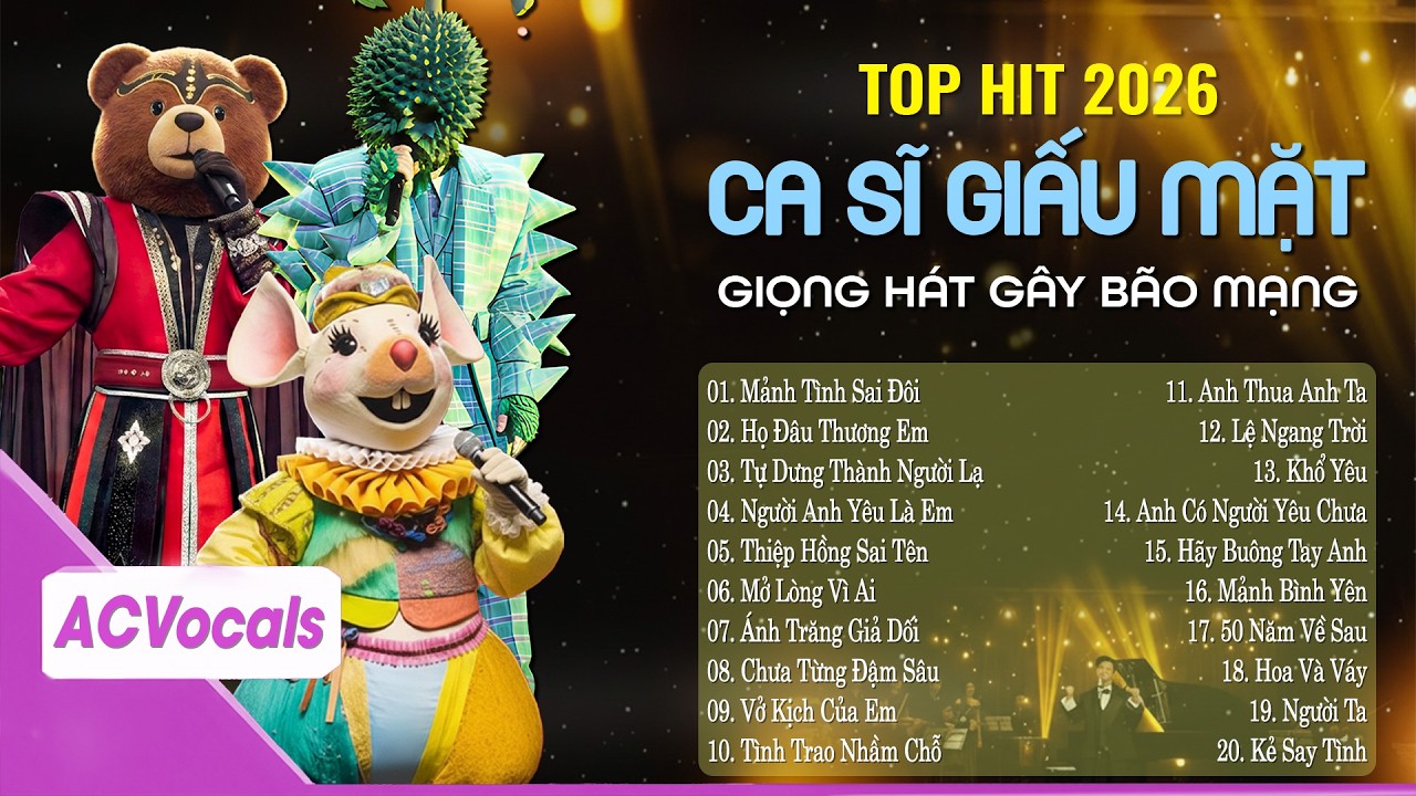 Tổng Hợp Top Hit Ca Sĩ Giấu Mặt Triệu View | Ca Sĩ Giấu Mặt 2026 Hay Nhất